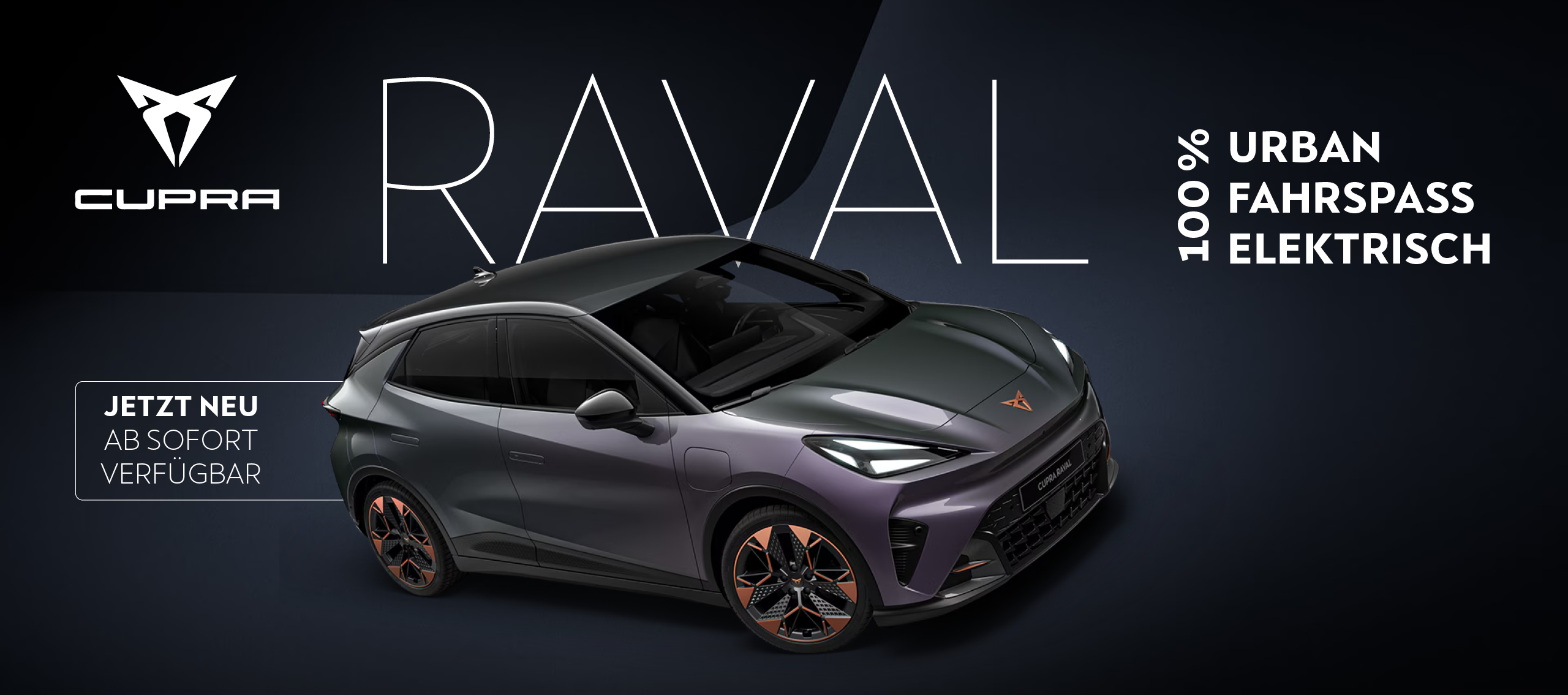 HEADER DESKTOP Cupra Raval ab sofort