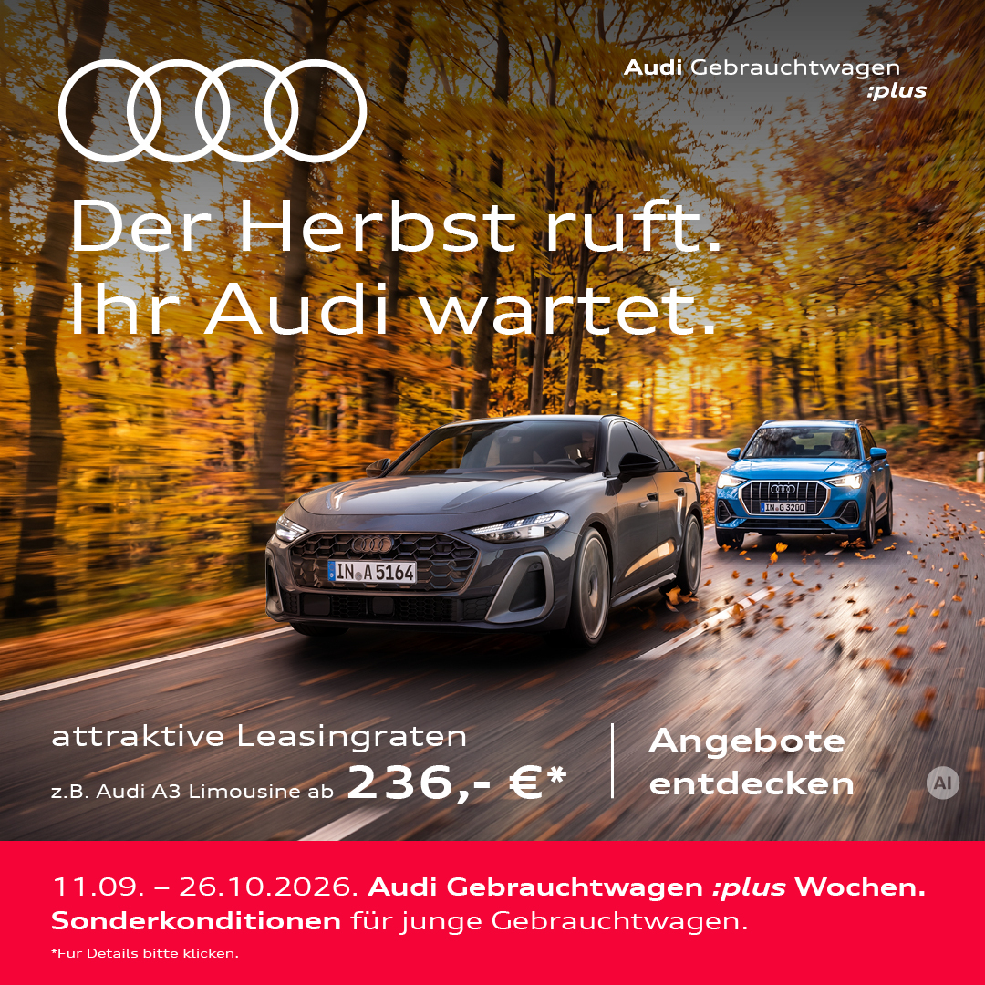 BEITRAGSBILD AUDI GW PLUS WOCHEN 09-26 BEITRAGSBILD AUDI GW PLUS WOCHEN 09-26
